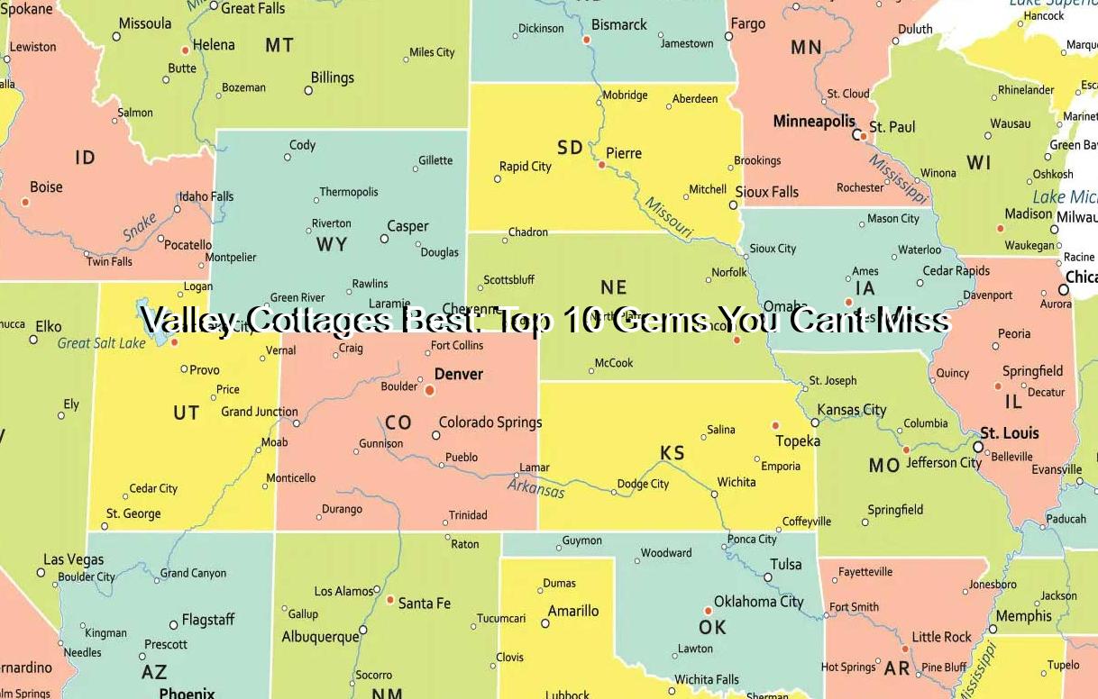 Valley Cottages Best: Top 10 Gems You Cant Miss